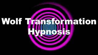 Wolf Transformation Hypnosis