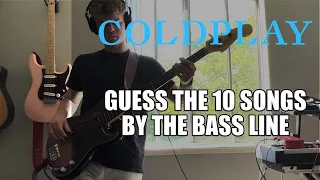 Guess the 10 Coldplay Songs by the Bass Line [EASY]