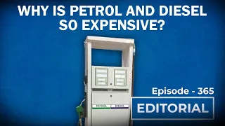 Editorial With Sujit Nair: Why Is Petrol and Diesel So Expensive?