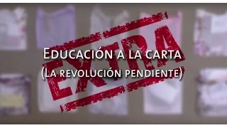 Documental "Educación a la carta" - EXTRAS