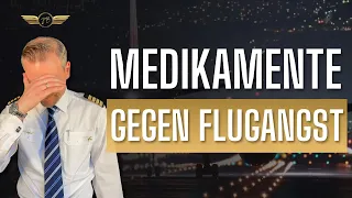 ACHTUNG Angstflieger: Welche Medikamente gegen Flugangst - Captain Julien Behres