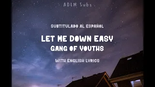 Let Me Down Easy - Gang of Youths [Sub. Español]