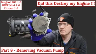 Part 8 - Removing Vacuum Pump & Reservoir for Dissection on Peugeot 207 208 EP6 Citroen BMW Mini N14