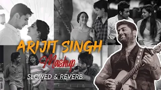 Arijit Singh Lofi Mashup Slowed & Reverb | Love Mashup Songs | Non Stop Songs | Heart Touching Songs