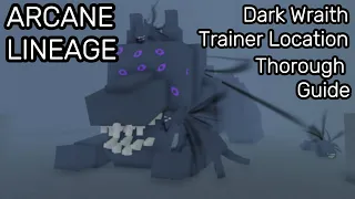 Arcane Lineage Dark Wraith Trainer Location