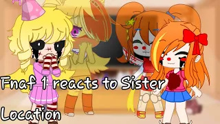 FNaF 1 reacts to Sister Location