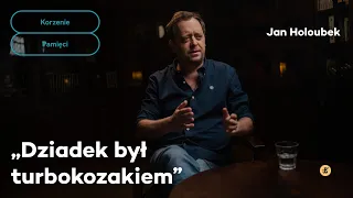 "Dziadek był turbokozakiem" // Korzenie pamięci, Jan Holoubek