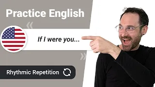 If I were you, I WOULD WATCH this VIDEO 👀  | "If I were" structure - Rhythmic Repetition English