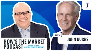 Future-Proofing in Real Estate with John Burns | How's the Market Podcast | Ep. 7