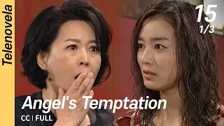 [CC/FULL] Angel's Temptation EP15 (1/3) | 천사의유혹