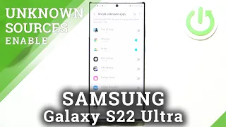 How to Turn On Unknown Sources on SAMSUNG Galaxy S22 Ultra
