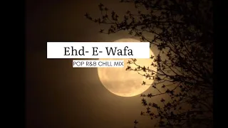 Ehd -E-Wafa । Lofi । Rahat Fateh Ali Khan । Slowed Revarb Song #slowedandreverb #rahatfatehalikhan