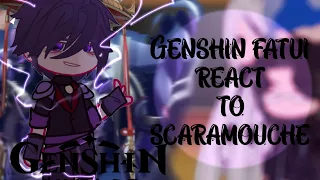 genshin fatui react to scaramouche form || 3.1 || Genshin impact react