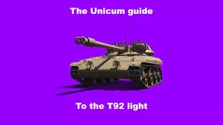 The Unicum Guide to the T92 light | World Of Tanks