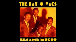 The Ray-O-Vacs Besame Mucho