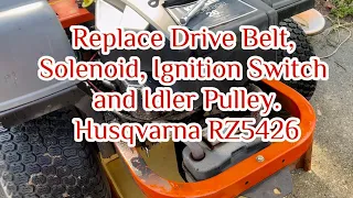 DIY Replace Drive belt, Solenoid, Ignition Switch and Idler Pulley. Husqvarna RZ5426 Zero Turn