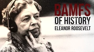 Eleanor Roosevelt | BAMFS of History