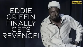 Eddie Griffin Finally Gets Revenge!