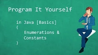 Program It Yourself in Java [Basics] - 15 - Enumerations & Constants