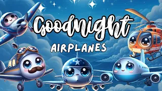 Goodnight Airplanes 🛩️✨ Magical Bedtime Story for Kids!