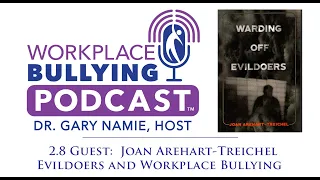 2.8 Evildoers and Workplace Bullying -- Workplace Bullying Podcast