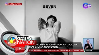 Debut solo album ni Jung Kook na "Golden" ire-release na sa Nobyembre | SONA