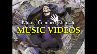 Internet Comment Etiquette: "Music Videos"