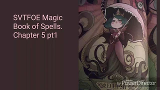 SVTFOE Magic Book of Spells Chapter 5pt1