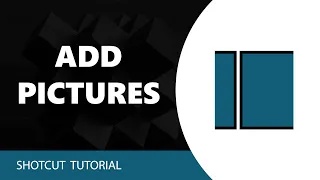 How to Add Pictures in Shotcut Video Editor