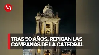 Por primera vez en más de 50 años, tocan las campanas de la Catedral tras Grito de Independencia