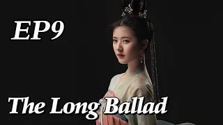 [Costume] The Long Ballad EP9 | Starring: Dilraba, Leo Wu, Liu Yuning, Zhao Lusi | ENG SUB