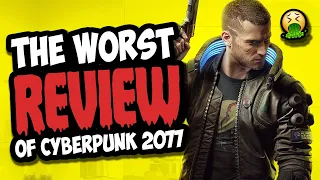 This is the WORST Review of Cyberpunk 2077