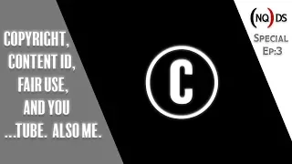 Copyright, Content ID, Fair Use, and You....Tube.  Also Me.