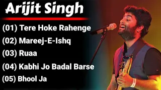 Arijit Singh Best Song 🥰 | Top 5 Best Songs