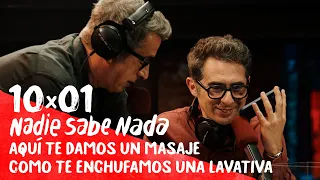 NADIE SABE NADA 10x01 | Aquí te damos un masaje como te enchufamos una lavativa (HBO Max 13)