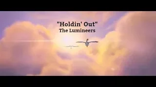 Holdin' Out (Lyrics) - The Lumineers