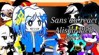 Sans Aus React To Alisha Pleb | Part 2 | Gacha Club