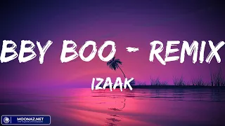 iZaak - BBY BOO - REMIX / Video Letras