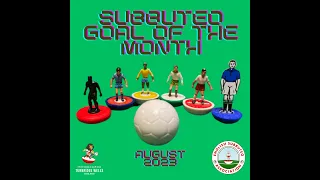 Subbuteo August Goal Of Month 2023 Nominations