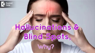 Why do I get these odd hallucinations or blind spots in one of my eyes? - Dr. Sriram Ramalingam