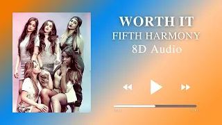 🎧 Fifth Harmony - Worth It  (8D AUDIO)🎧