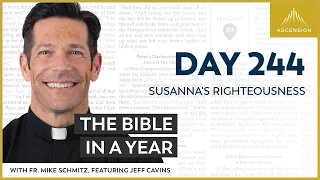 Day 244: Susanna's Righteousness — The Bible in a Year (with Fr. Mike Schmitz)