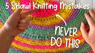 5 Biggest Mistakes Shawl Knitters Make: Don't Do These!