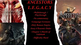 Ancestors Legacy PC Steam (No Commentary), (Hard Mode), (Teutonic Order) Story6+Ch5