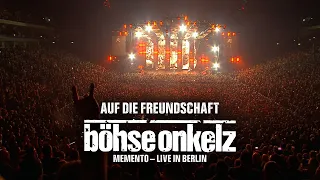 Böhse Onkelz - Auf die Freundschaft (Memento - Live in Berlin)