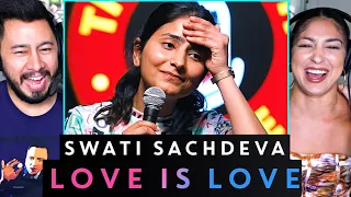 LOVE IS LOVE Stand Up Comedy REACTION! | Swati Sachdeva