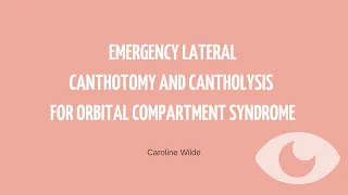 Emergency lateral canthotomy and cantholysis for orbital compartment syndrome