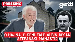 Del nga kontrolli Thaçi - O hajna, e keni falë Albin Deçan Stefanski Manastir | Pressing