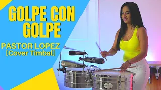 GOLPE CON GOLPE - PASTOR LOPEZ - HD Audio [Cover Timbal]