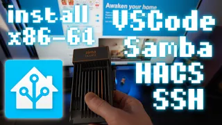 J'installe Home Assistant ... encore ! [Tuto x86-64, HACS, SSH, Samba, VSCodeServer]